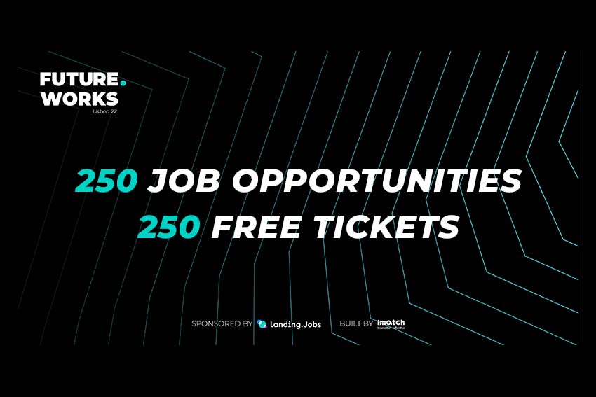 Future.Works oferece 250 oportunidades de trabalho e 250 bilhetes gratuitos