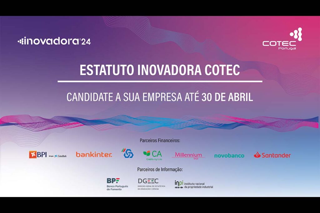 Candidaturas abertas ao Estatuto INOVADORA COTEC’24 com Sustentabilidade no horizonte
